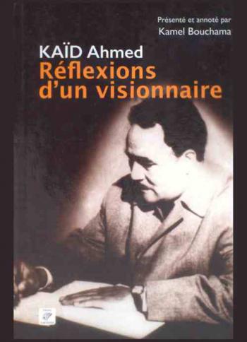  Kaı̈d Ahmed : réflexions d'un visionnaire
