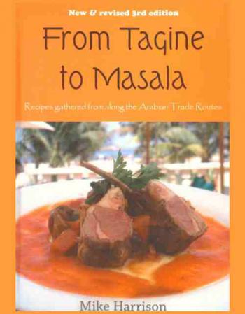  From Tagine to Masala : recipes gathered from along the Arabian trade routes
