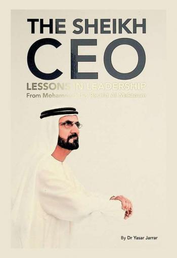  The Sheikh CEO : lessons in leadership from Mohammed bin Rashid Al Maktom
