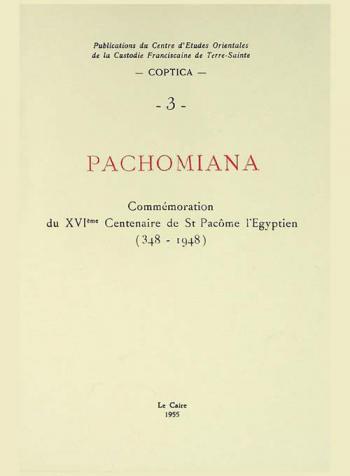  Pachomiana : commémoration du XXVI Centenaire de St. Pacôme l'Egyptien (348-1948)