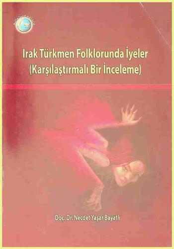 Irak turkmen folklorunda iyeler : (karsilastirmali bir inceleme)