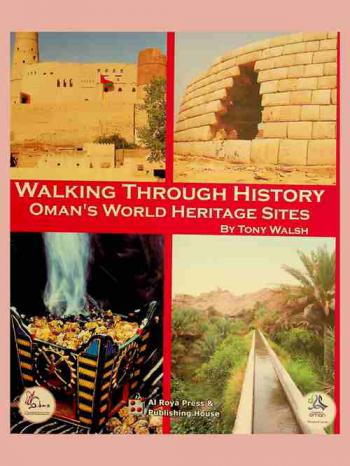 Walking through history : Oman's world heritage sites