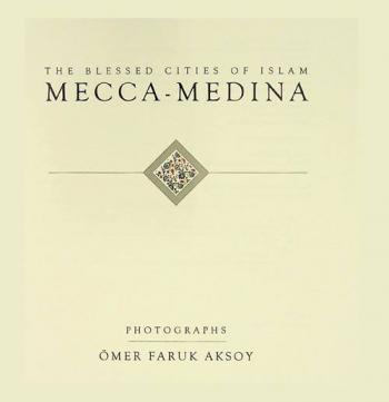  The blessed cities of Islam, Mecca-Medina