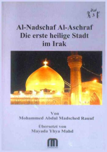 Al-Nadschaf Al-Aschraf : die erste heilige stadt im Irak