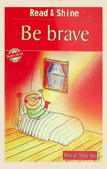  Be brave