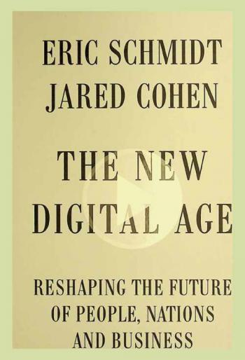 The new digital age : reshaping the future of people, nations and business