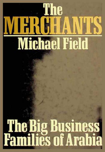 The merchants : the big business families of Arabia
