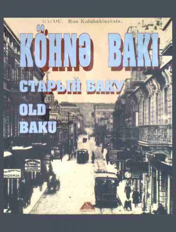 Köhnä Bakı = Staryĭ Baku = Old Baku