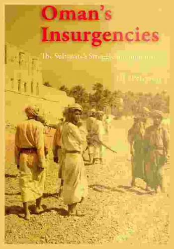  Oman's insurgencies : the sultanate's struggle for supremacy