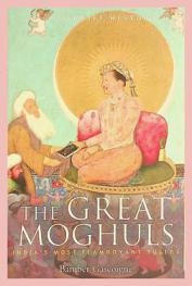  A brief history of the great Moghuls