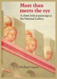  More than meets the eye : a closer look at paintings in the National Gallery