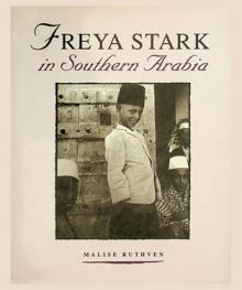 Freya Stark in Southern Arabia
