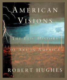 American visions : the epic history of art in America