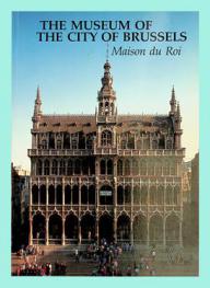  The museum of the city of brussels : Maison du Roi