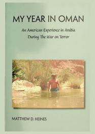  My year in Oman : An American experience in Arabia during the war on terror