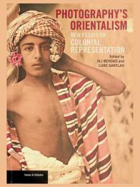  Photography's Orientalism : New essays on colonial representation