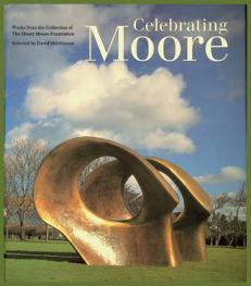  Celebrating Moore : works from the collection of the Henry Moore Foundation