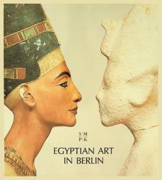 Egyptian art in Berlin : masterpieces in the Bodemuseum and in Charlottenburg