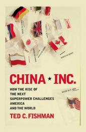  China, Inc. : how the rise of the next superpower challenges America and the world