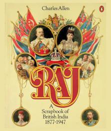  Raj, a scrapbook of British India, 1877-1947