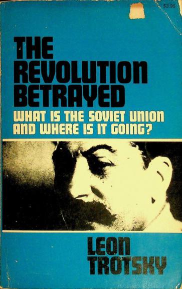  The revolution betrayed : what is the Soviet Union and where is it going ?