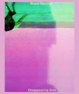  Bruce Nauman : disappearing acts