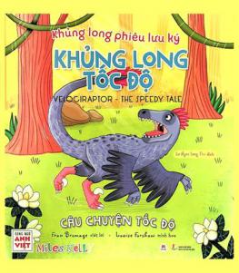  Khủng long tôc độ : cái chuyện tốc độ = Velociraptor : the speedy tale