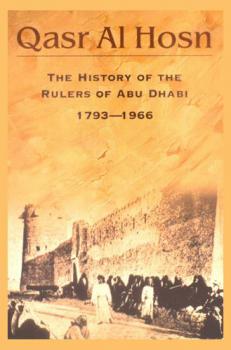  Qasr Al Hosn : the history of the rulers of Abu Dhabi, 1793-1966