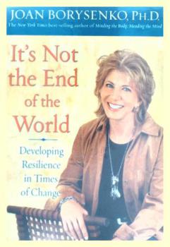  It's not the end of the world : developing resilience in times of change