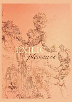 Exilic pleasures : surrealism refuged in america