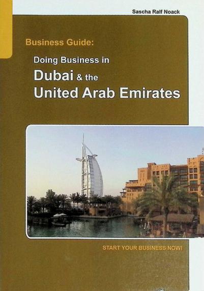  Business guide : doing business in Dubai & the United Arab Emirates
