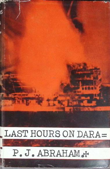  Last hours on Dara : an eye-witness of the loss of the steamship Dara in the Arabian Gulf on 8th April 1961