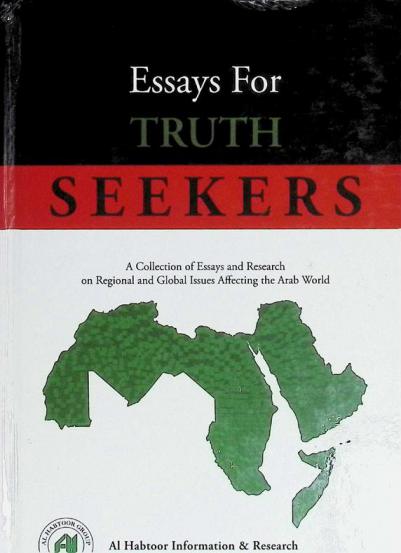  Essays for truth seekers : a collection of essays and research on regional and global issues affecting the Arab World