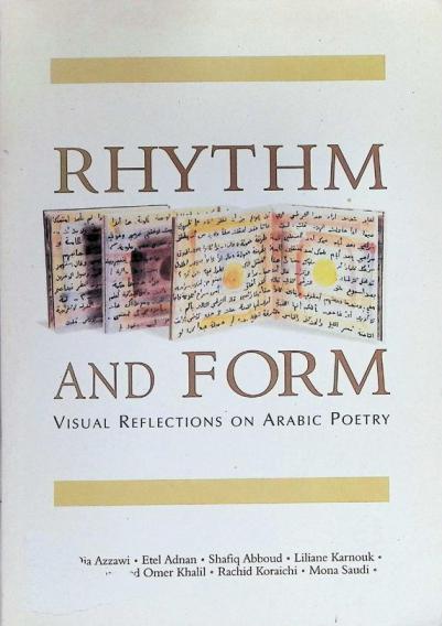  Rhythm & Form : Visual Reflections on Arabic Poetry