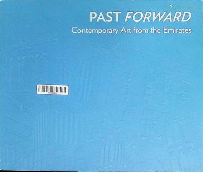  Past forward : contemporary art from Emirates