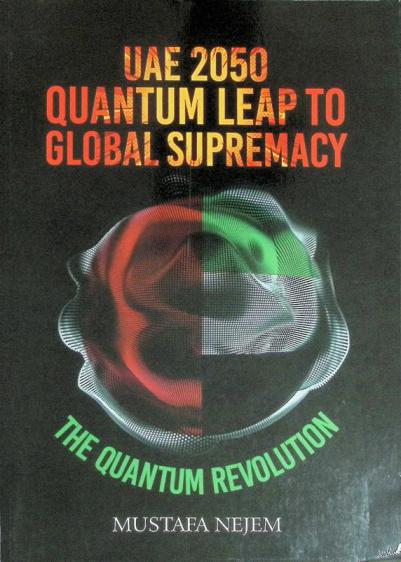  UAE 2050, quantum leap to global supremacy : the quantum revolution