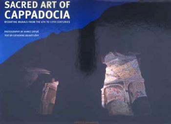  Sacred art of Cappadocia : Byzantine murals from the 6th to 13th centuries