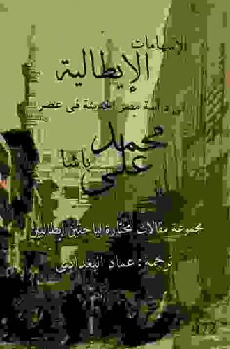 الإسهامات الإيطالية في دراسة مصر الحديثة في عصر محمد علي باشا : مجموعة مقالات مختارة لباحثين إيطاليين