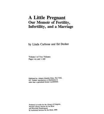  A little pregnant : our memoir of fertility, infertility, and a marriage