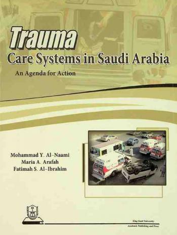 Trauma care systems in Saudi Arabia : an agenda for action