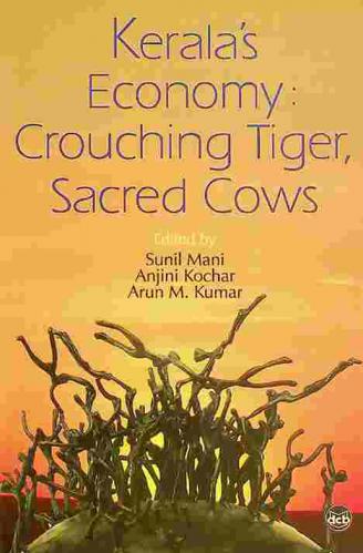  Kerala's economy : crouching tiger, sacred cows