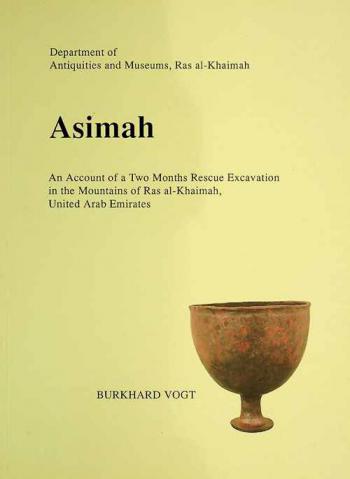 Asimah : an account of a two months rescue excavation in the mountains of Ras al-Khaimah, United Arab Emirates