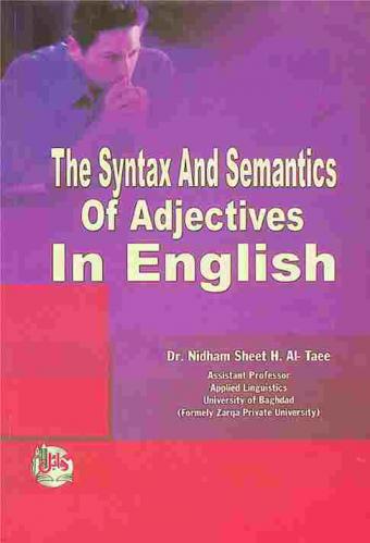 The syntax and semantics of adjectives in English
