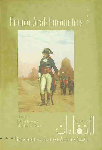  Franco-Arab encounters = التقاءات فرنسية-عربية : studies in memory of David C. Gordon