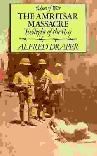 The Amritsar massacre : twilight of the Raj