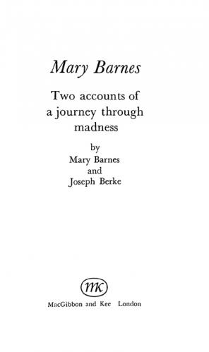  Mary Barnes : two accounts of a journey through madness