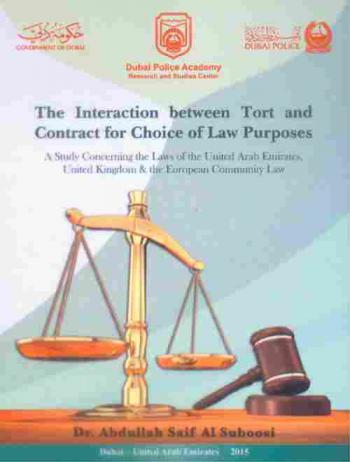 The interaction between tort and contract for choice of law purposes : a study concerning the laws of United Arab Emirates, United Kingdom and the European community law