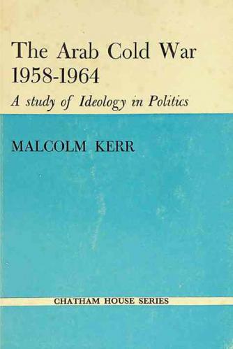  The Arab cold war, 1958-1964 : a study of ideology in politics