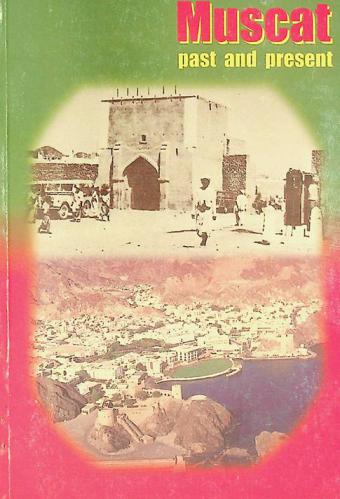  Muscat past and present : 28th National Day tribute