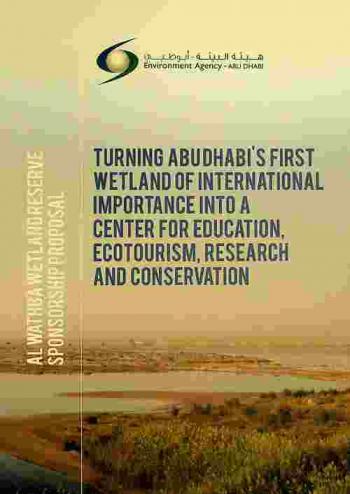  Turning Abu Dhabi's first wetlands international importance into a center for education, ecotourism, research and conservation : the wathba wetland reserve sponsorship proposal